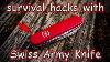 Survival Hacks With Swiss Army Knife